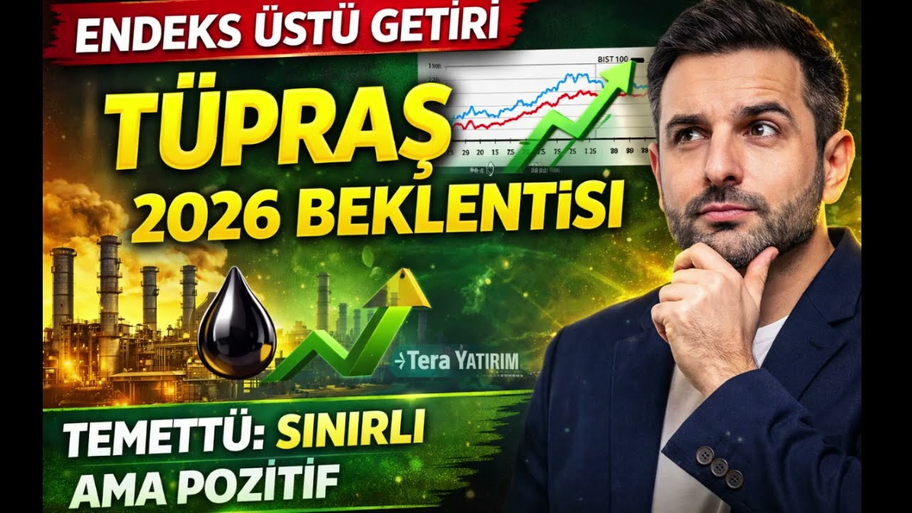 Tera Yatırım&rsquo;dan T&uuml;praş 2026 Beklentileri | 325 TL Hedef Fiyat, K&acirc;rlılık ve Temett&uuml;