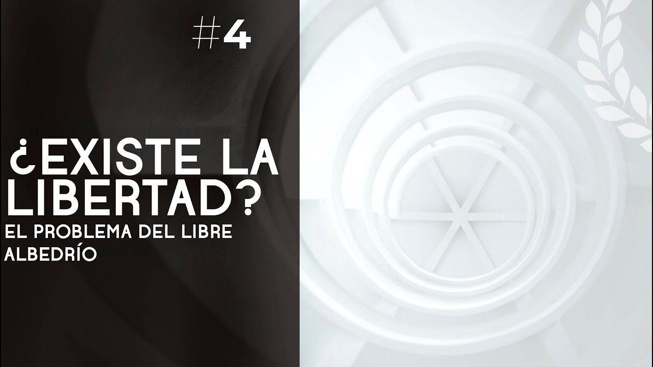 ¿Existe la libertad? El problema del libre albedrío - Dra. Ana Minecan