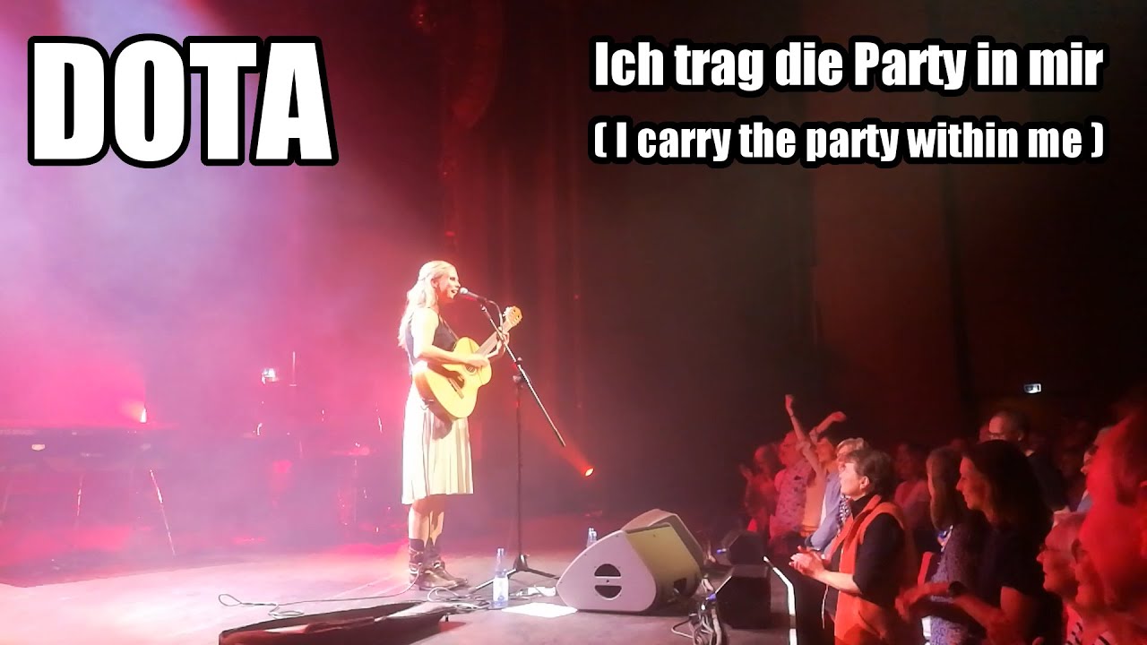 DOTA - I carry the party within me (Ich trag die Party in mir) - live on her birthday (Lyrics SUBS)