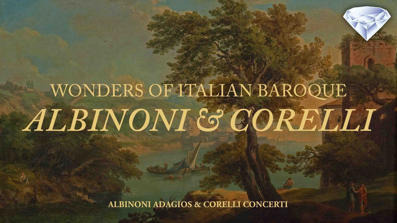 Italian Baroque Wonders – Albinoni & Corelli (Adagios & Concerti)