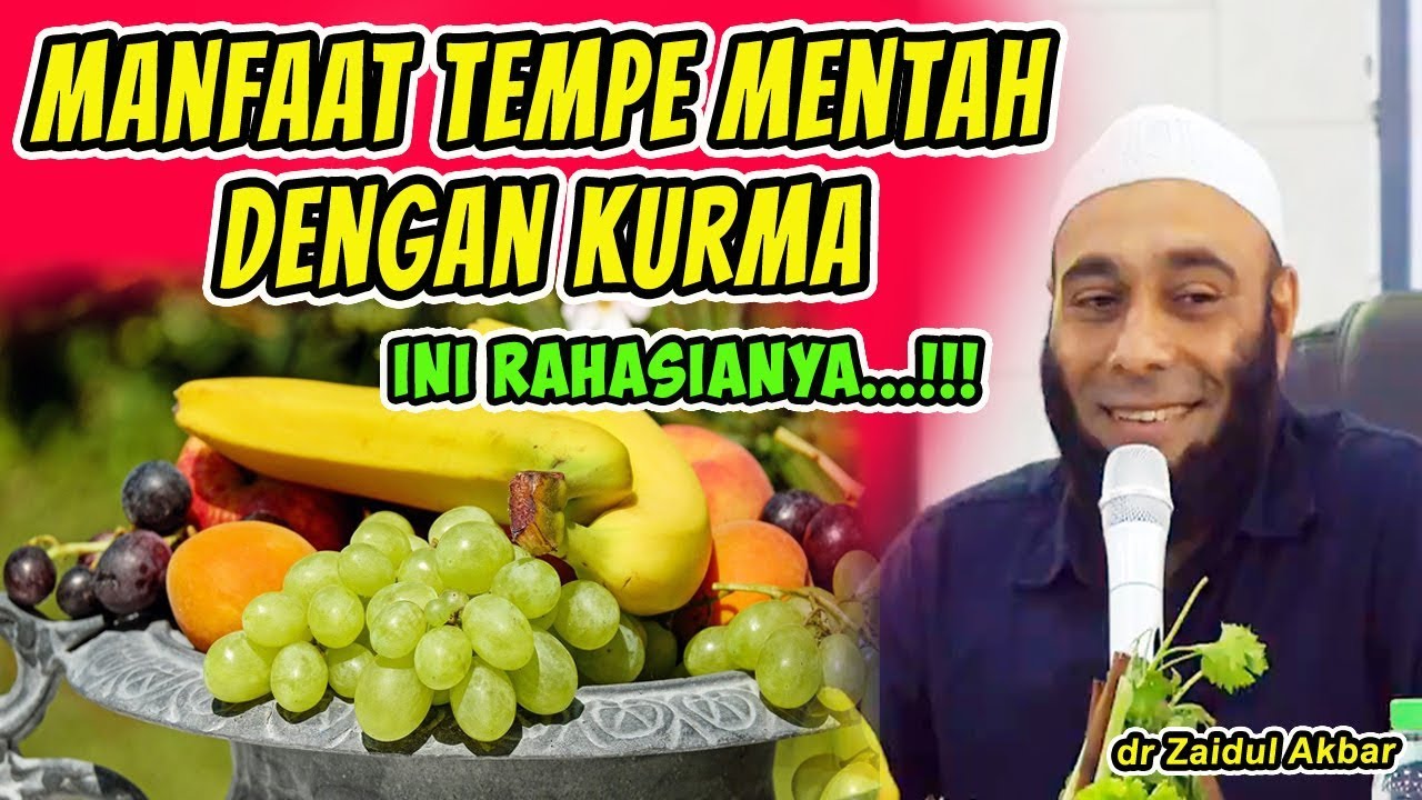 MANFAAT TEMPE MENTAH DENGAN KURMA | dr Zaidul Akbar