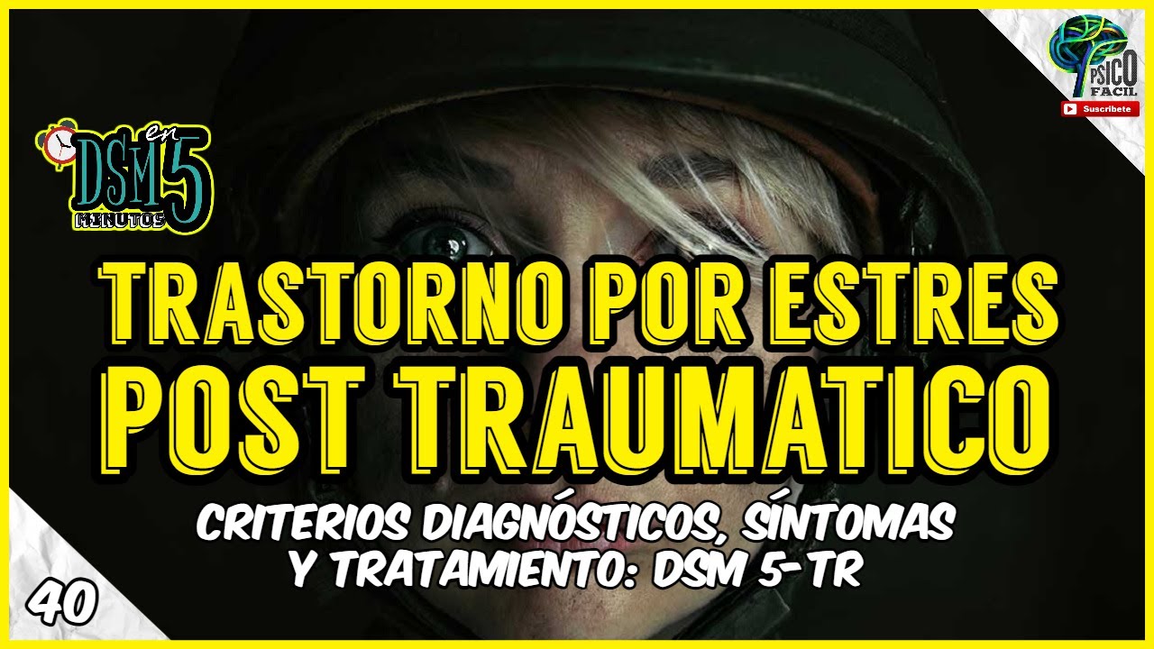 TRASTORNO POR ESTRÉS POSTRAUMATICO | TEPT | Diagnóstico, síntomas y tratamiento | DSM 5 TR (Resumen)