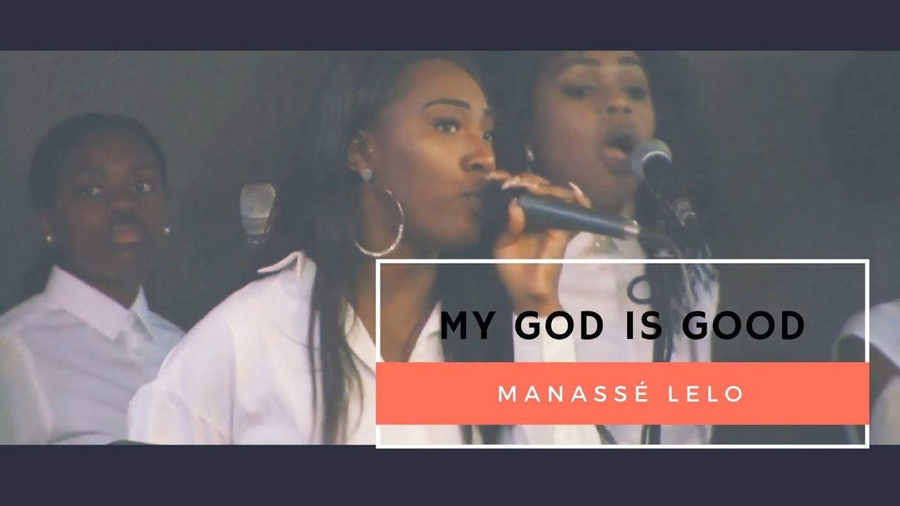 Manassé Lelo - My God is good (Praise)