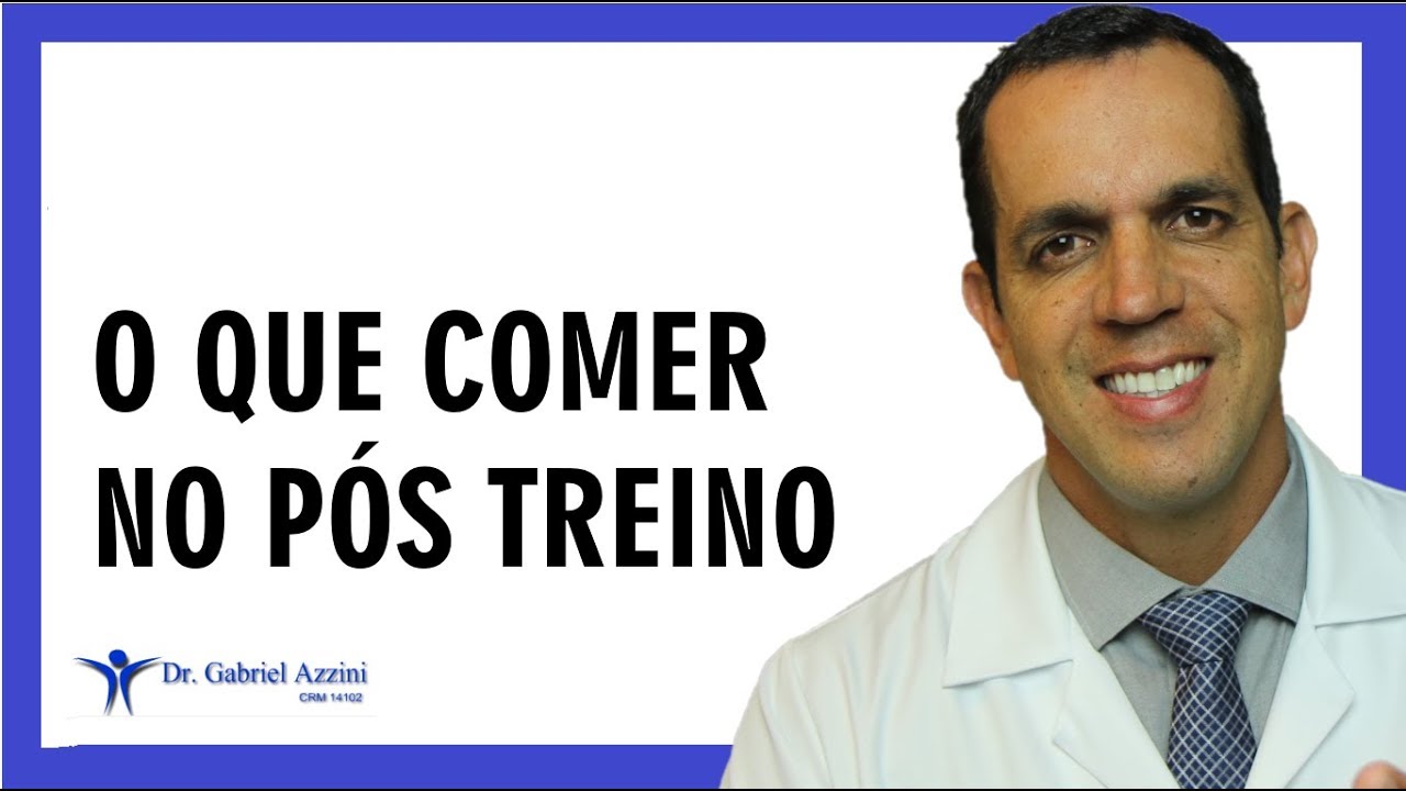 O QUE VOCÊ DEVE COMER NO PÓS TREINO | Dr. Gabriel Azzini