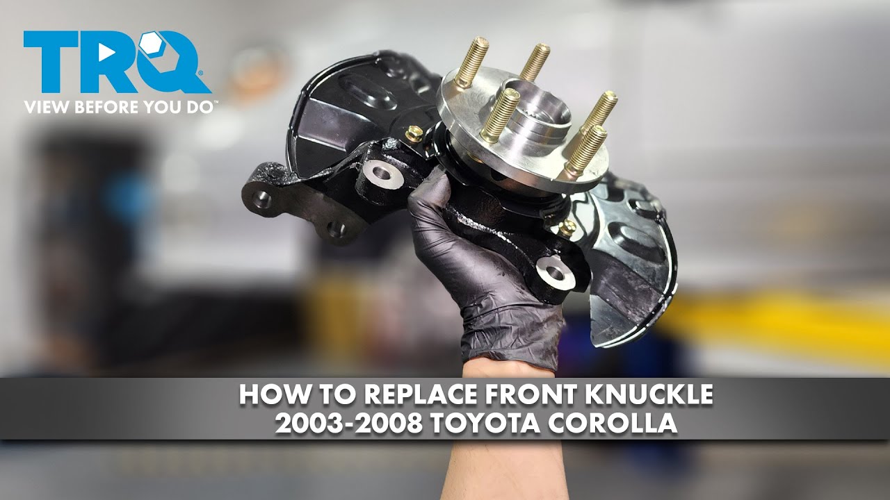 How to Replace Front Knuckle 2003-2008 Toyota Corolla