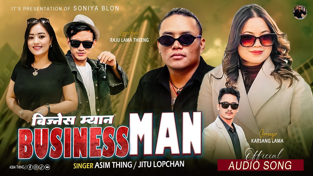 Business Man - Asim Thing /Jitu Lopchan || Raju Lama Theeng,Soniya Blon || Tamang Dancing  Selo 2026