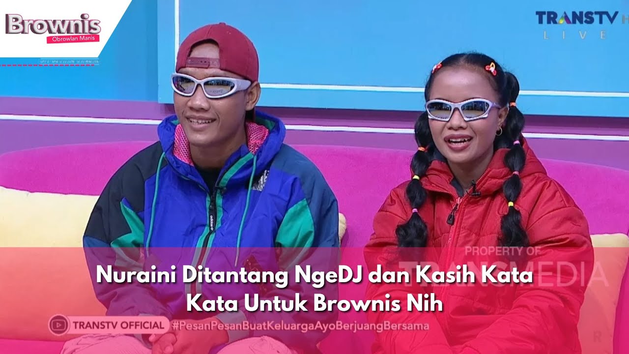 Nuraini Ditantang NgeDJ dan Kasih Kata Kata Untuk Brownis Nih | BROWNIS (14/6/24) P1