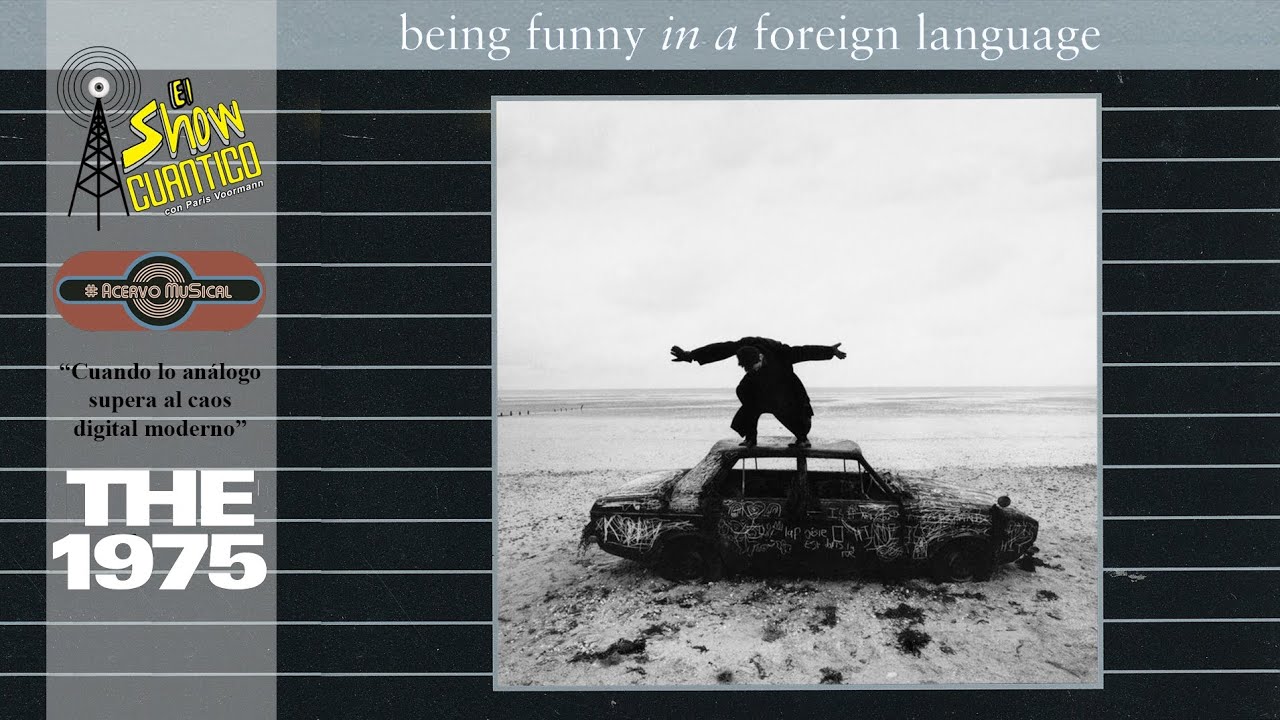 Acervo Musical: Being Funny In A Foreign Language de The 1975