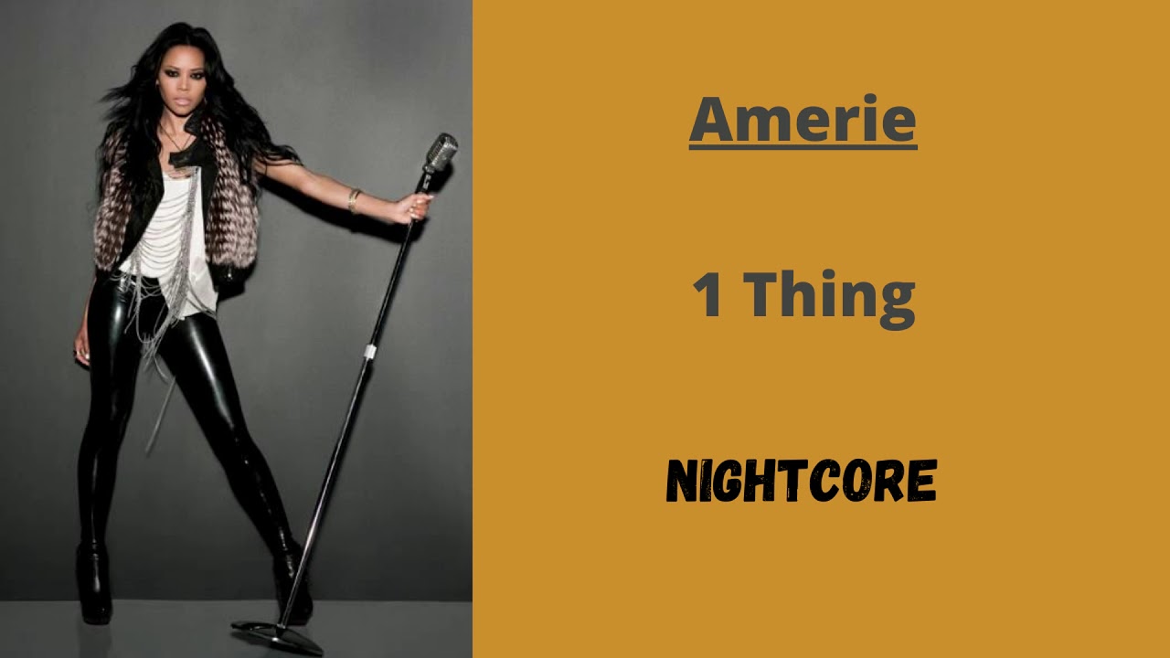 1 Thing ~ Amerie (Nightcore)