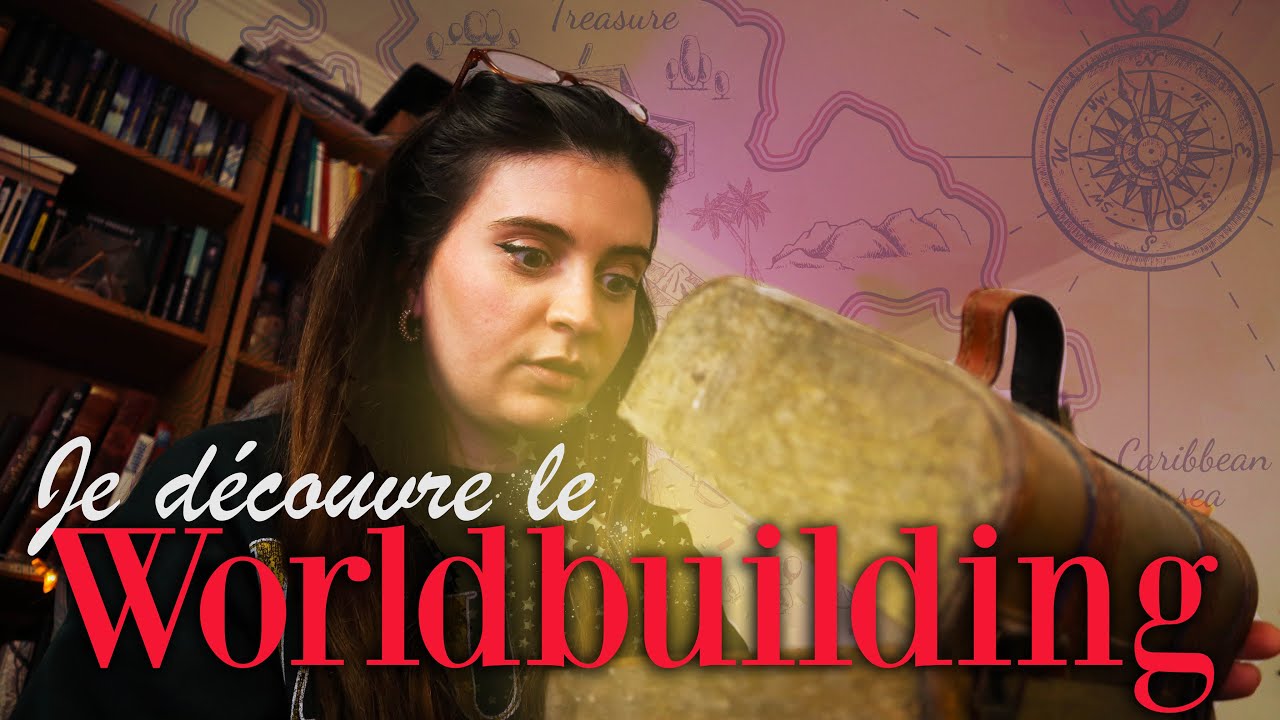 CREER UN UNIVERS - WORLDBUILDING