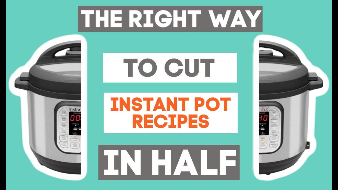 How to cut Instant Pot recipes in half--Instant Pot Tips