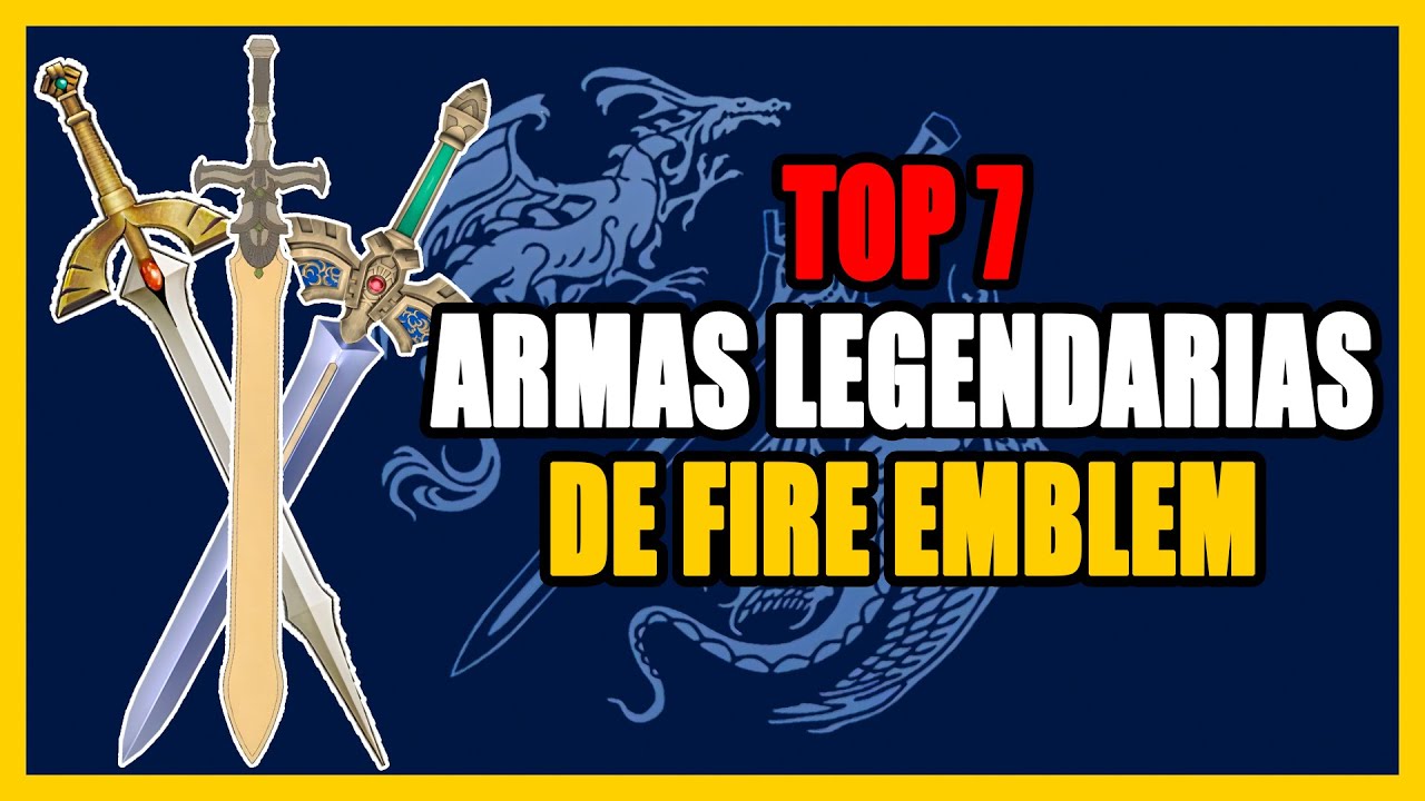 Las armas legendarias más poderosas de Fire Emblem