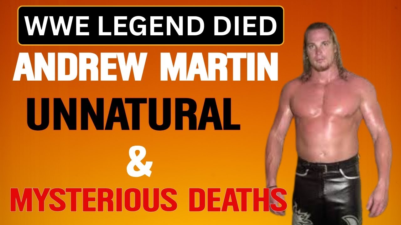 Andrew Martin: From WWE Superstar to Mysterious Death at 33
