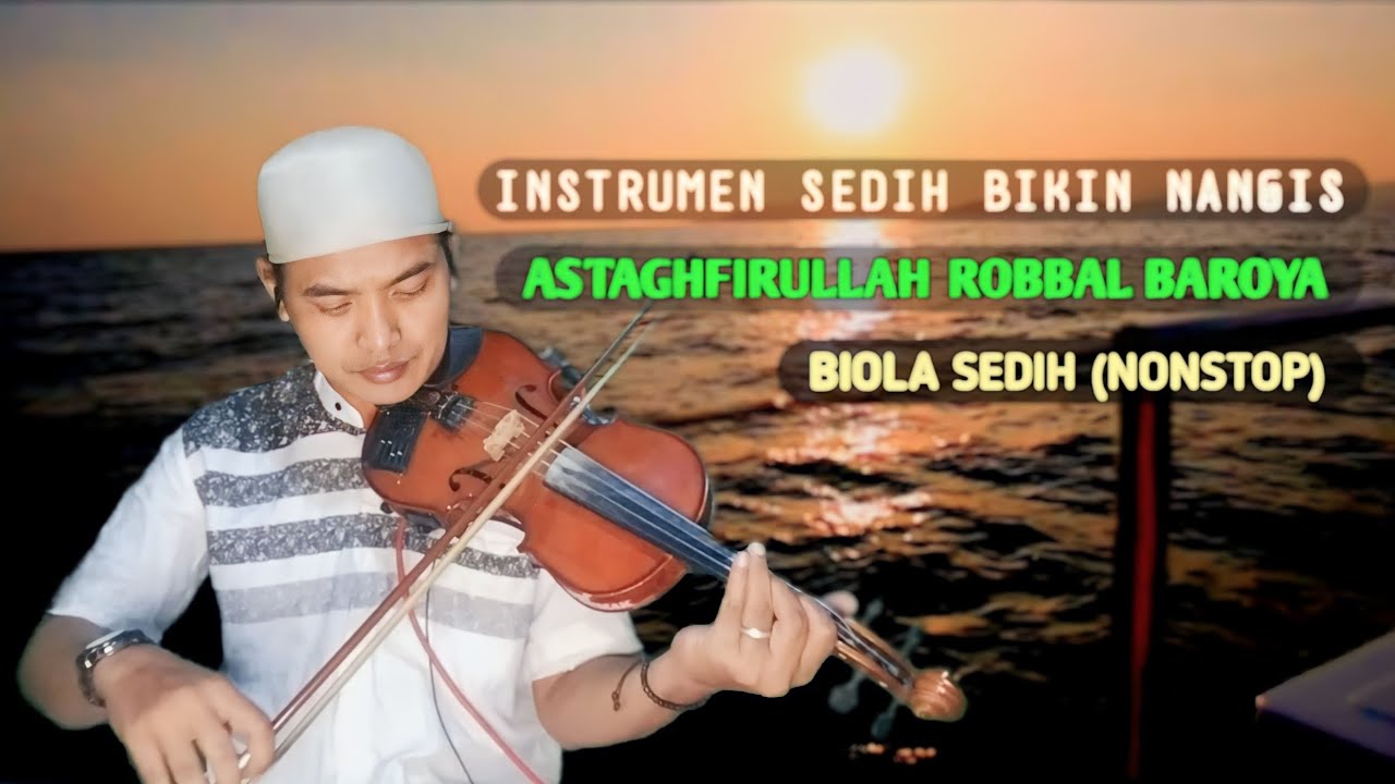 Instrumen Bikin Nangis | Astaghfirullah robbal Baroya | Biola Sedih (NonStop)