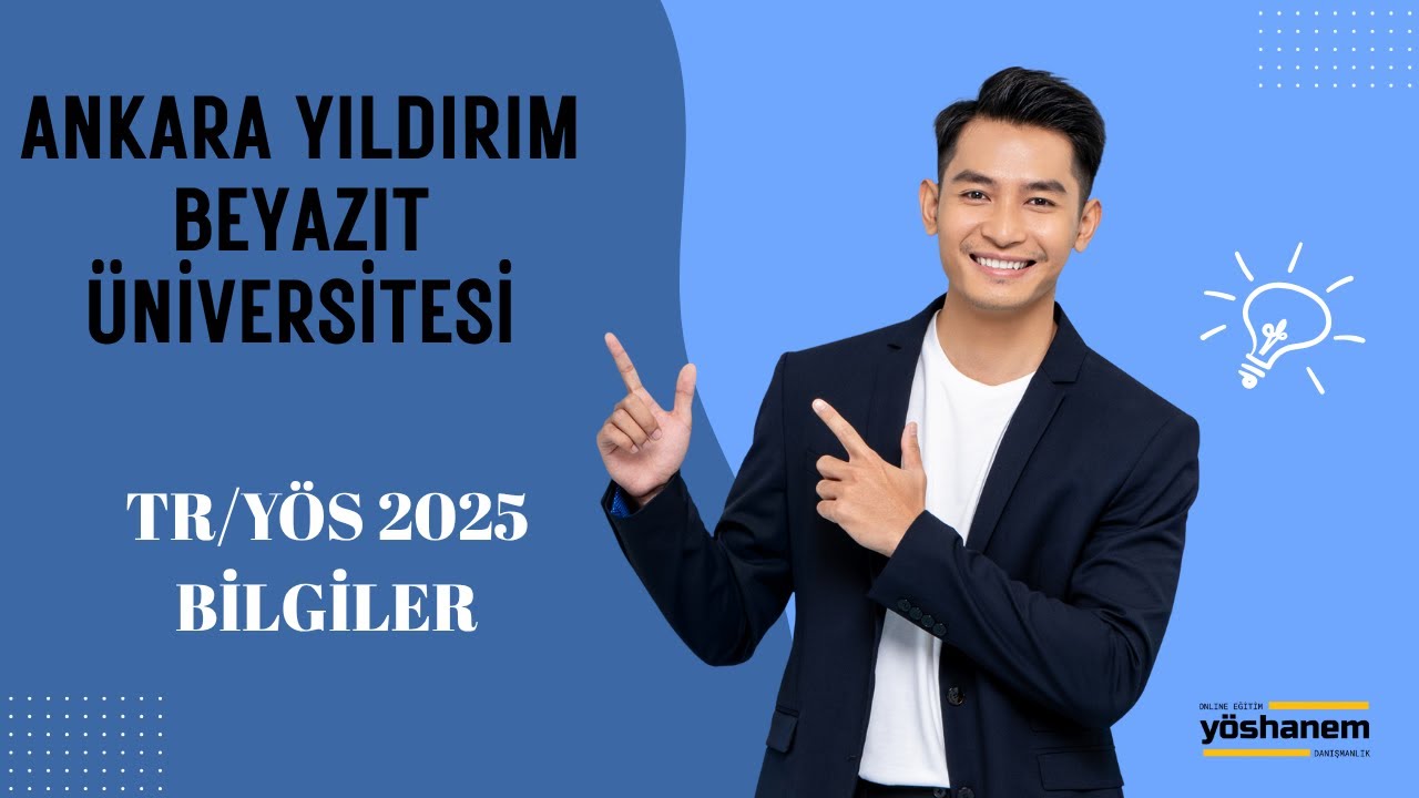 ANKARA YILDIRIM BEYAZIT ÜNİVERSİTESİ TR/YÖS 2025 | TERCİH BİLGİLENDİRME