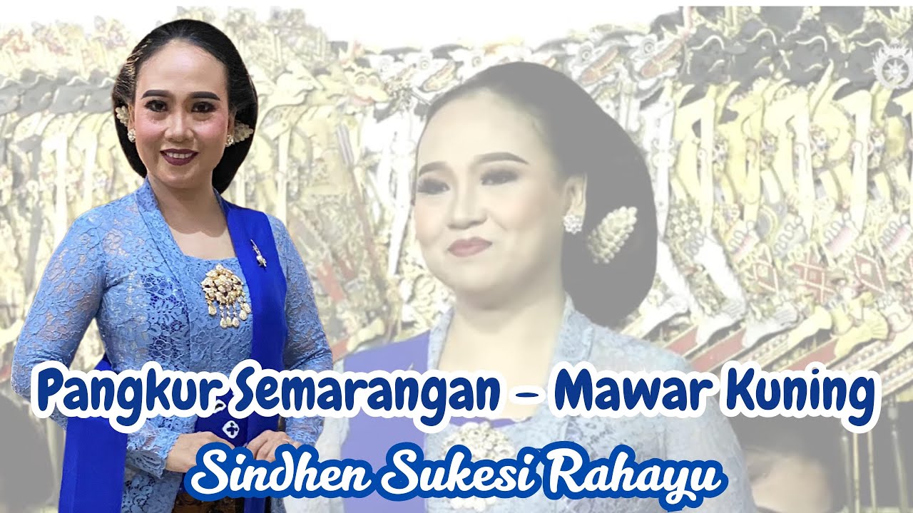 PANGKUR SEMARANGAN - MAWAR KUNING || Sindhen Sukesi Rahayu
