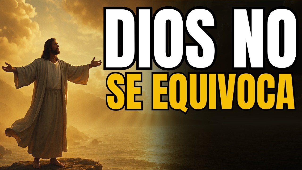 Dios NO Se Equivoca — TODO Pasa Por Algo | Reflexión Cristiana Que Sanará Tu Corazón Hoy