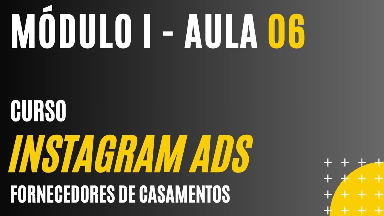 Módulo 1 - Aula 06 - CRIANDO PÚBLICOS PERSONALIZADOS - Curso Instagram Ads Para Casamentos