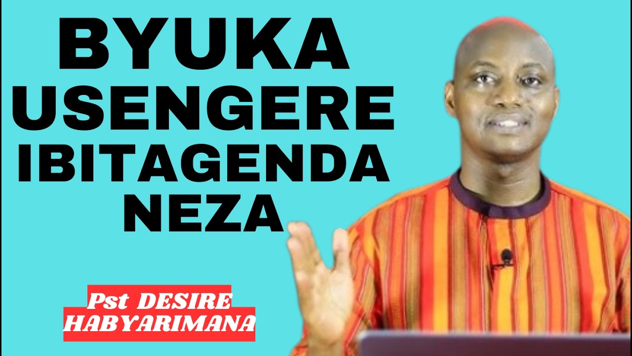 BYUKA USENGERE IBITAGENDA NEZA -- IJAMBO RY'IMANA Pst HORTENSE MAZIMPAKA