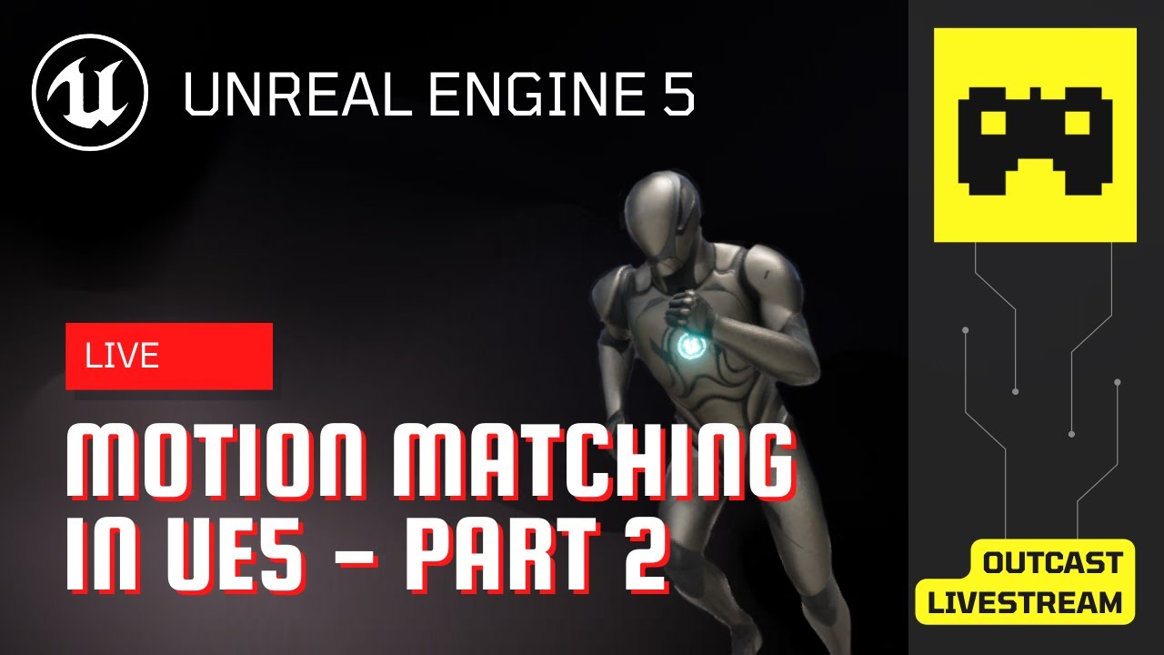 UE5 LIVESTREAM - Motion Matching - Part 2