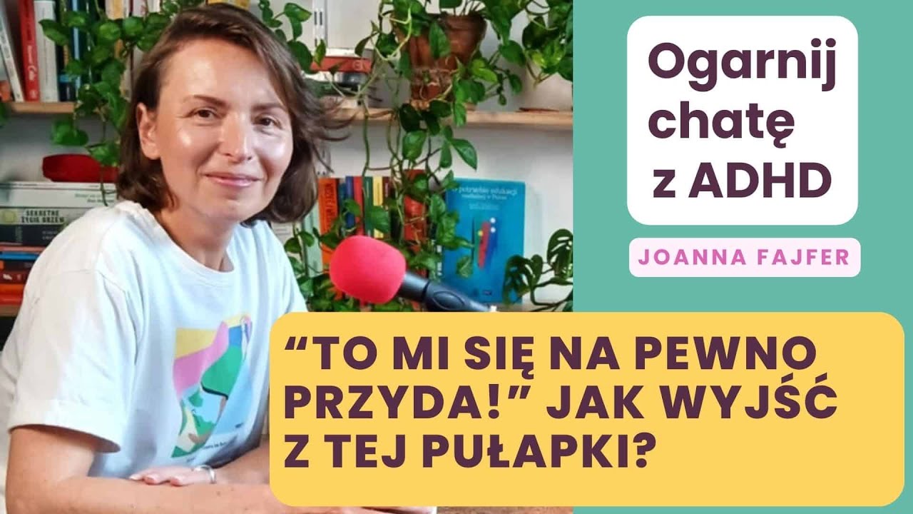 Przydasie i ADHD: Jak w końcu podjąć decyzję i nie czuć straty?