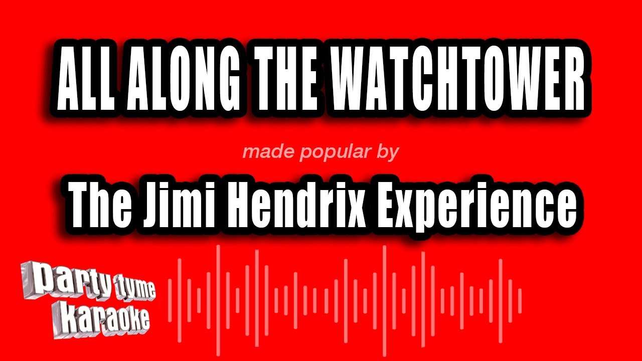 The Jimi Hendrix Experience - All Along The Watchtower (Karaoke Version)