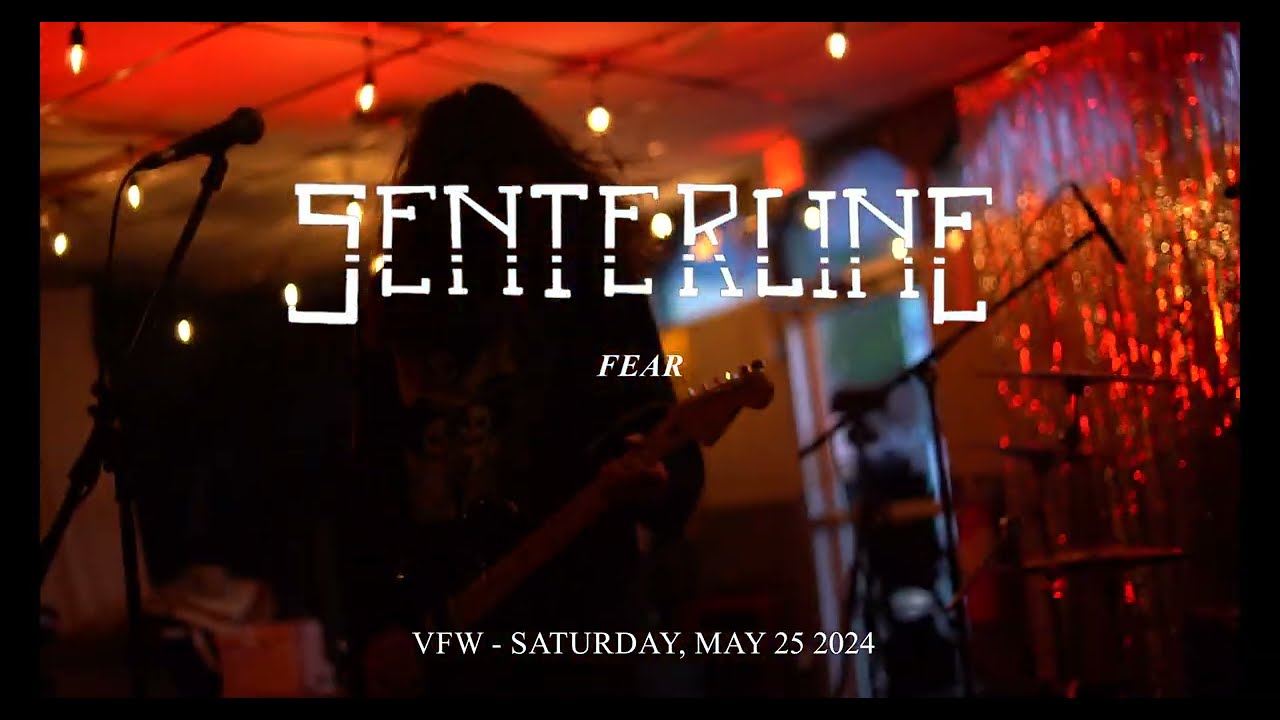 SENTERLINE - FEAR | LIVE 2024 AT THE VFW