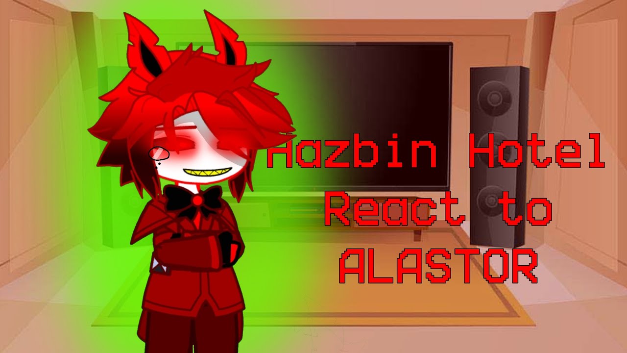 Hazbin Hotel React To Alastor (pt.1/2?) | Gacha Club | A little Angst?