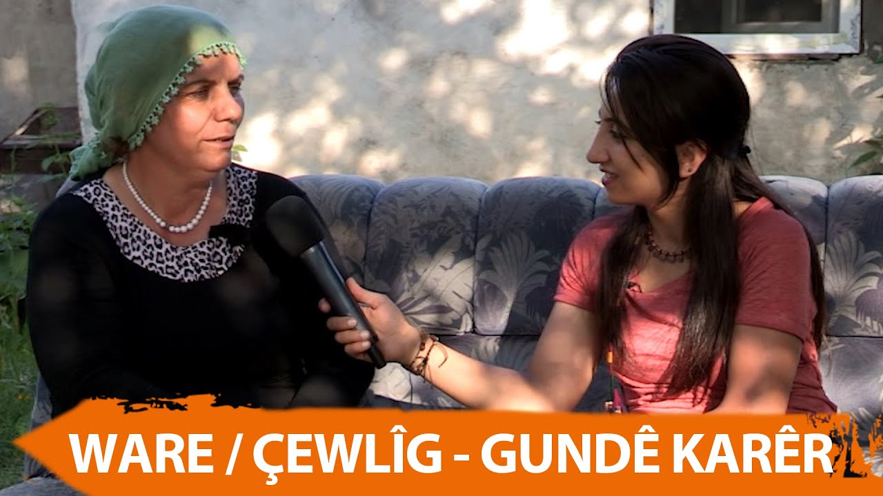 WARE / ÇEWLÎG - GUNDÊ KARÊR