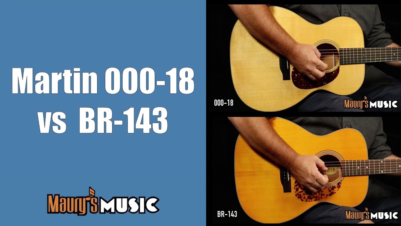 Martin VS Blueridge 000-18 vs BR-143
