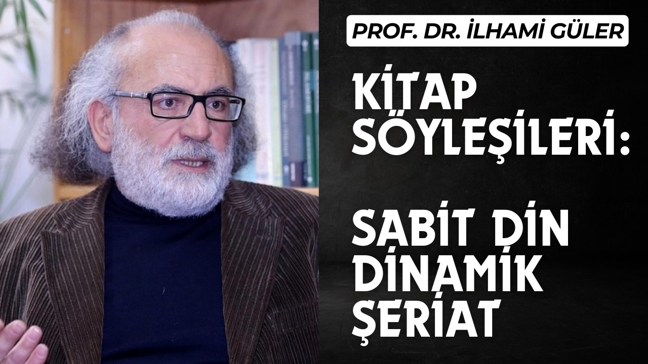 Kitap Söyleşileri: Sabit Din Dinamik Şeriat