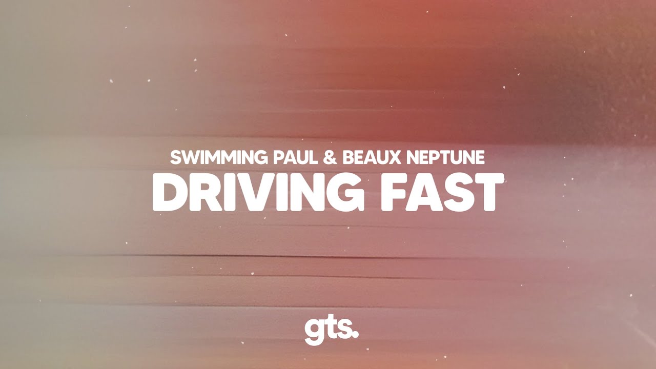 Swimming Paul, Beaux Neptune - Driving Fast