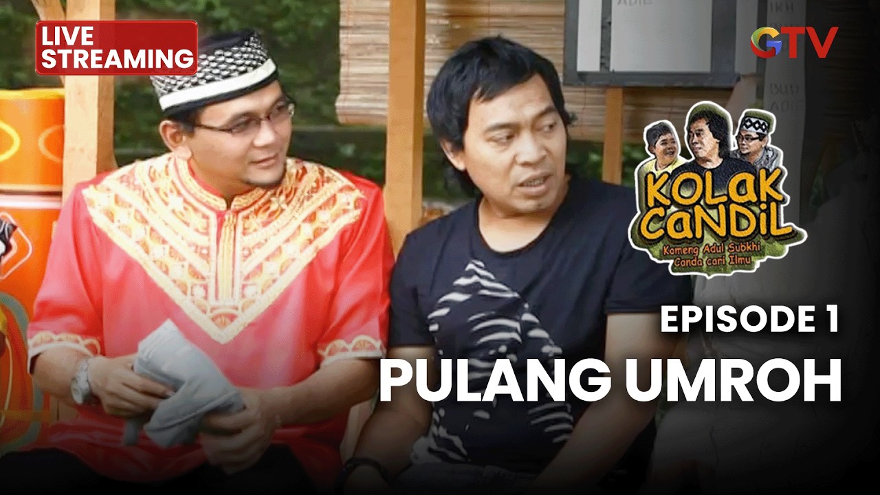 🔴 PULANG UMROH  | LIVE KOLAK CANDIL | EPS 1
