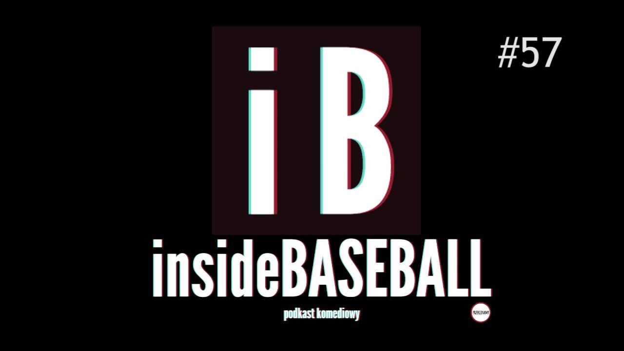 Inside Baseball 57 - Uciekaj jakbyś coś ukradł. Zwijaj się jakbyś coś zawinął.