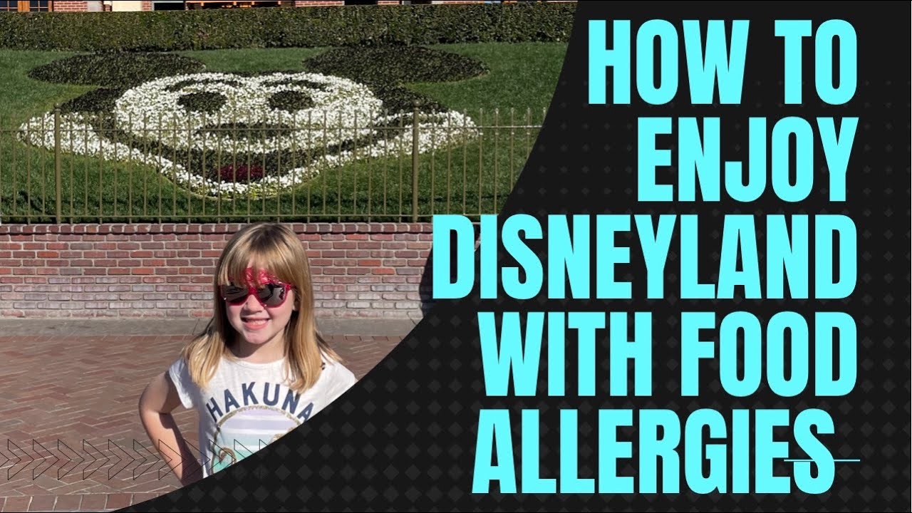 How to Safely Enjoy Disneyland with Food Allergies
