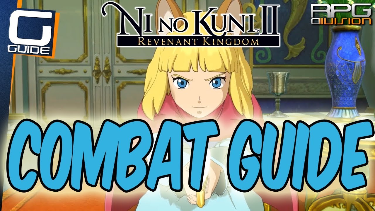 NI NO KUNI 2 - Combat Guide