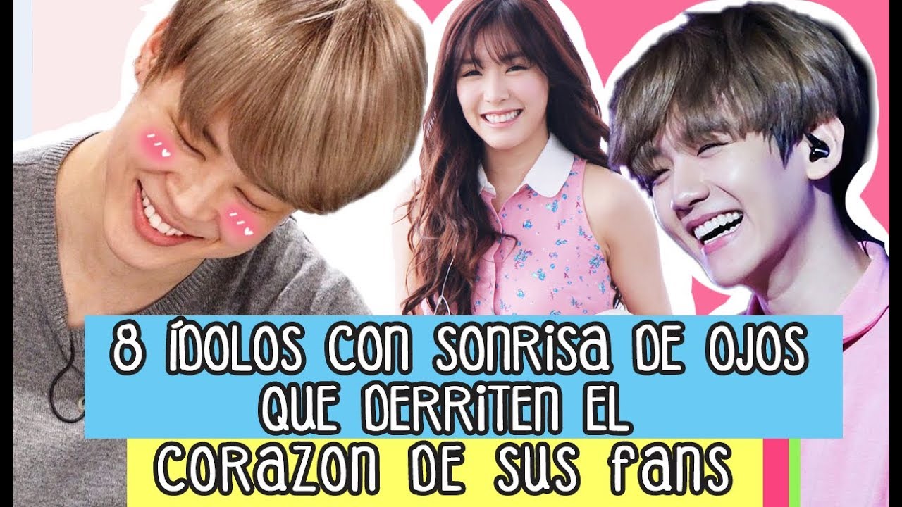8 ídolos con Sonrisa de ojos que Derriten el corazón de sus Fans !!