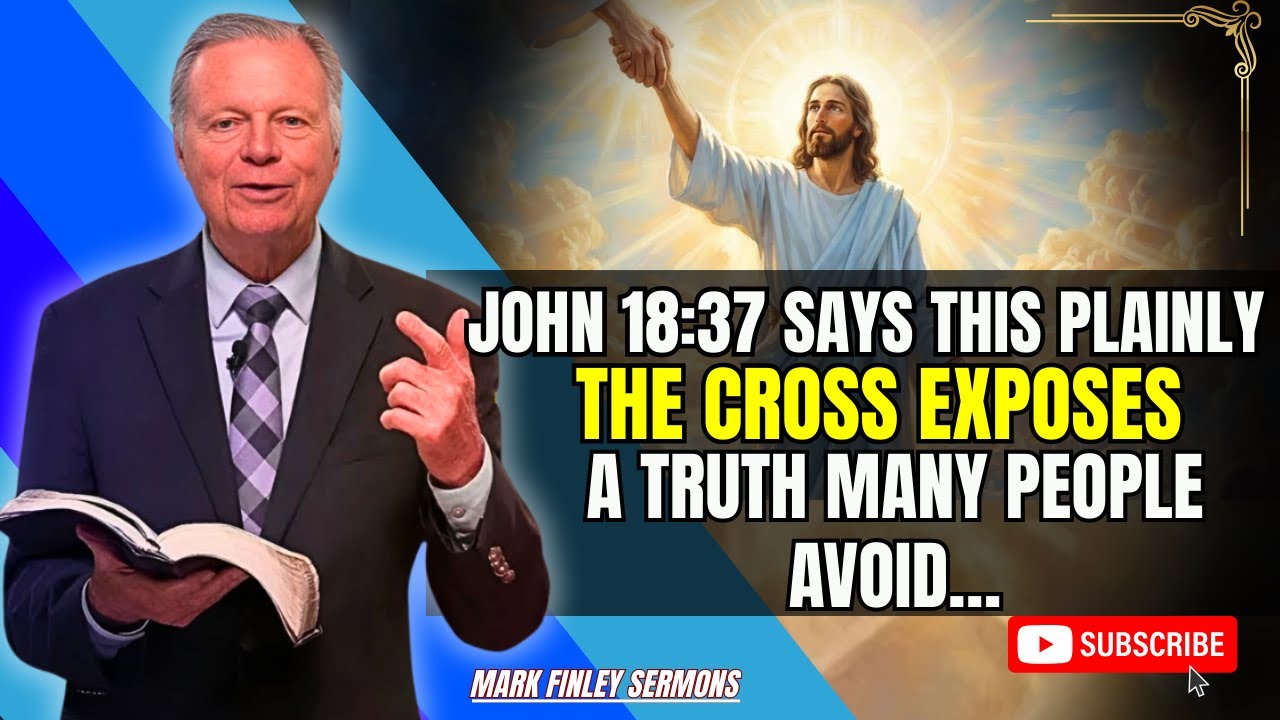 Mark Finley Sermons - John 18:37 says this plainly: The cross exposes a truth many people avoid…