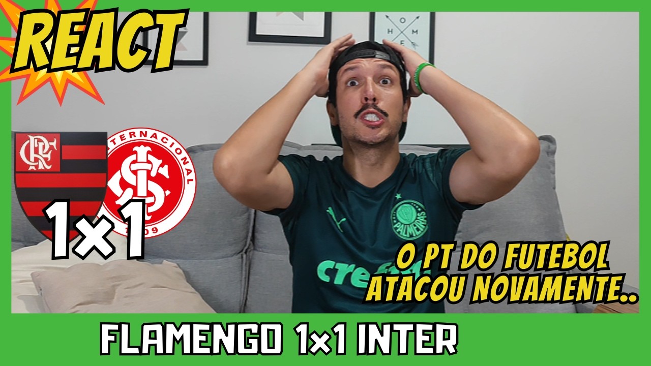 REAÇAO PALMEIRENSE INDIGNADO COM AJUDA DO JUIZ PARA O FLAMENGO - REACT FLAMENGO 1x0 INTER