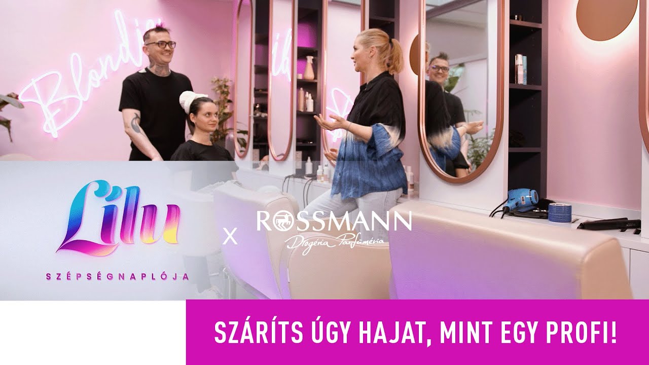 RossmannxLilu / Szépségnapló EP09– Száríts úgy hajat, mint egy profi!
