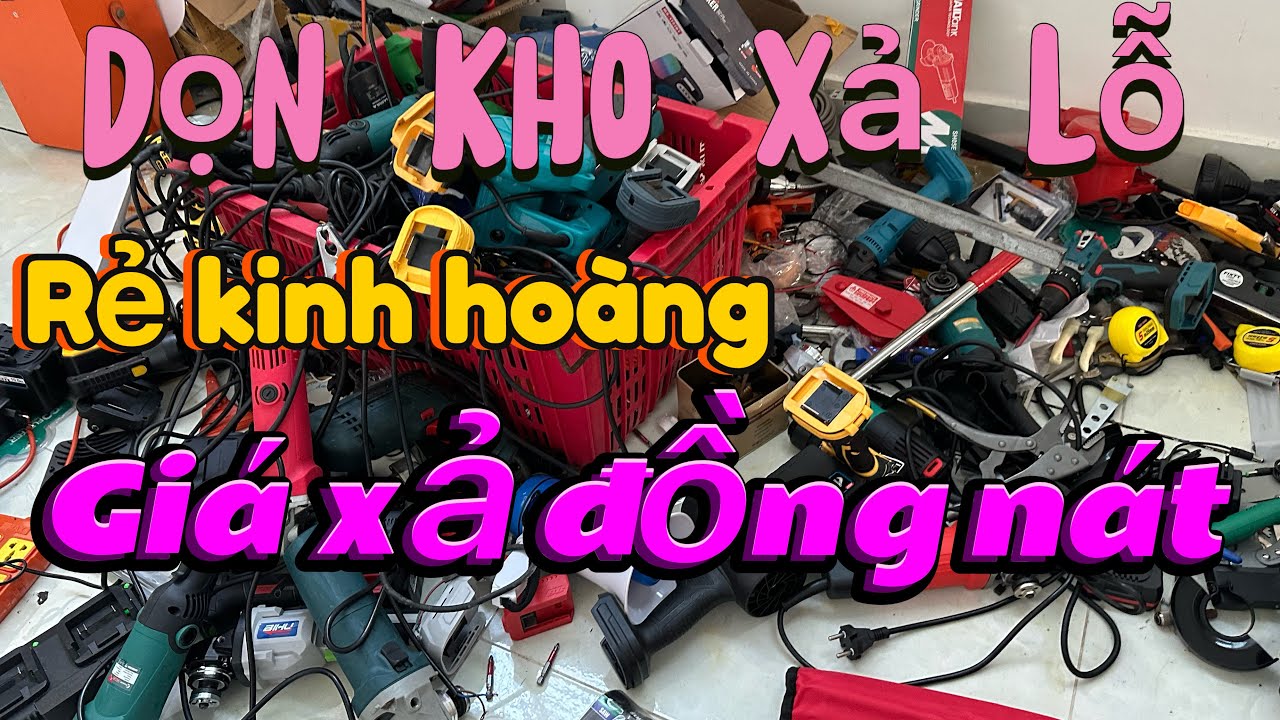 Dọn kho xả lô hàng tồn MÁY KHOAN PIN máy hàn máy rửa xe mài bin kìm bấm nhật giá rẻ giật mình