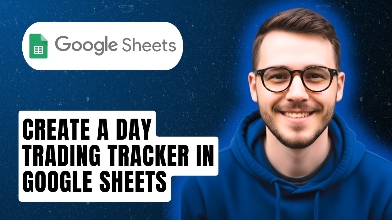 How To Create A Day Trading Tracker In Google Sheets [2026 Guide]