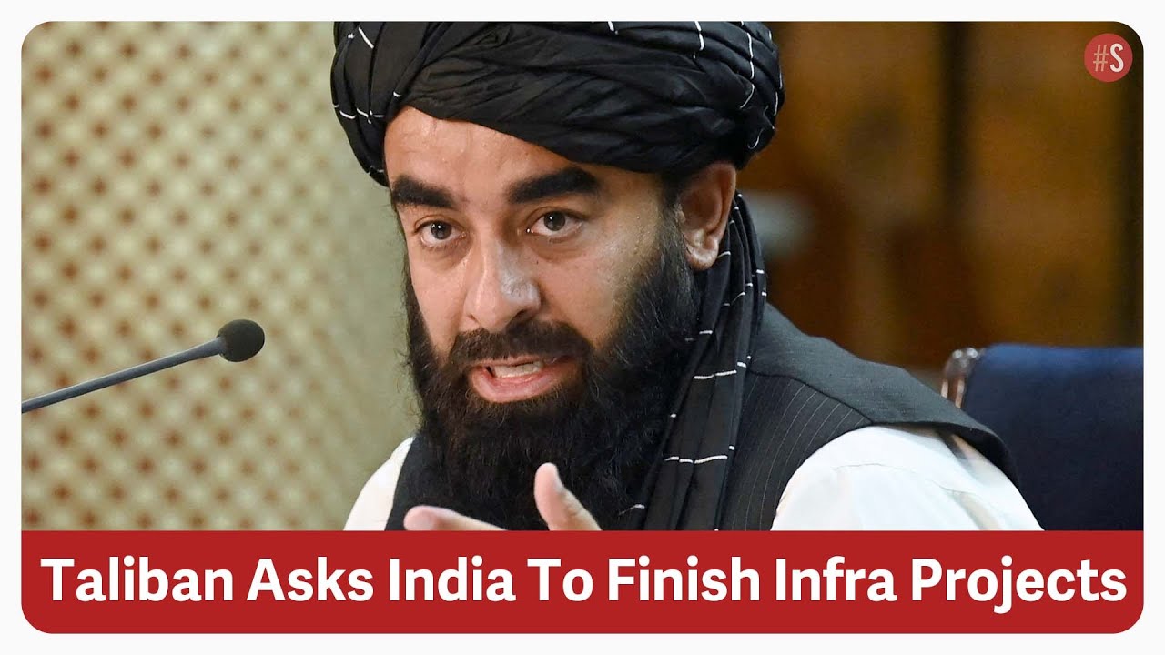 Taliban Asks India To Complete Unfinished Projects In Afghanistan