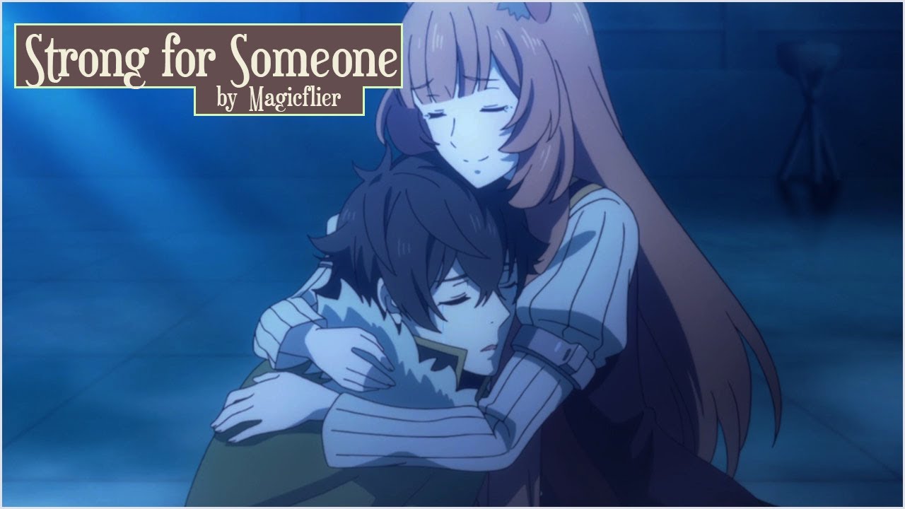 AMV - [IS] Strong for Someone - Tate no Yuusha no Nariagari