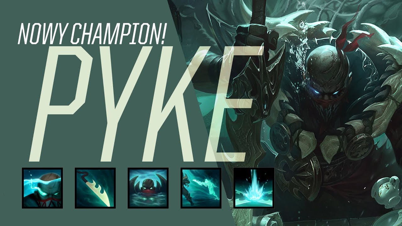PYKE - NOWY CHAMPION W LEAGUE OF LEGENDS