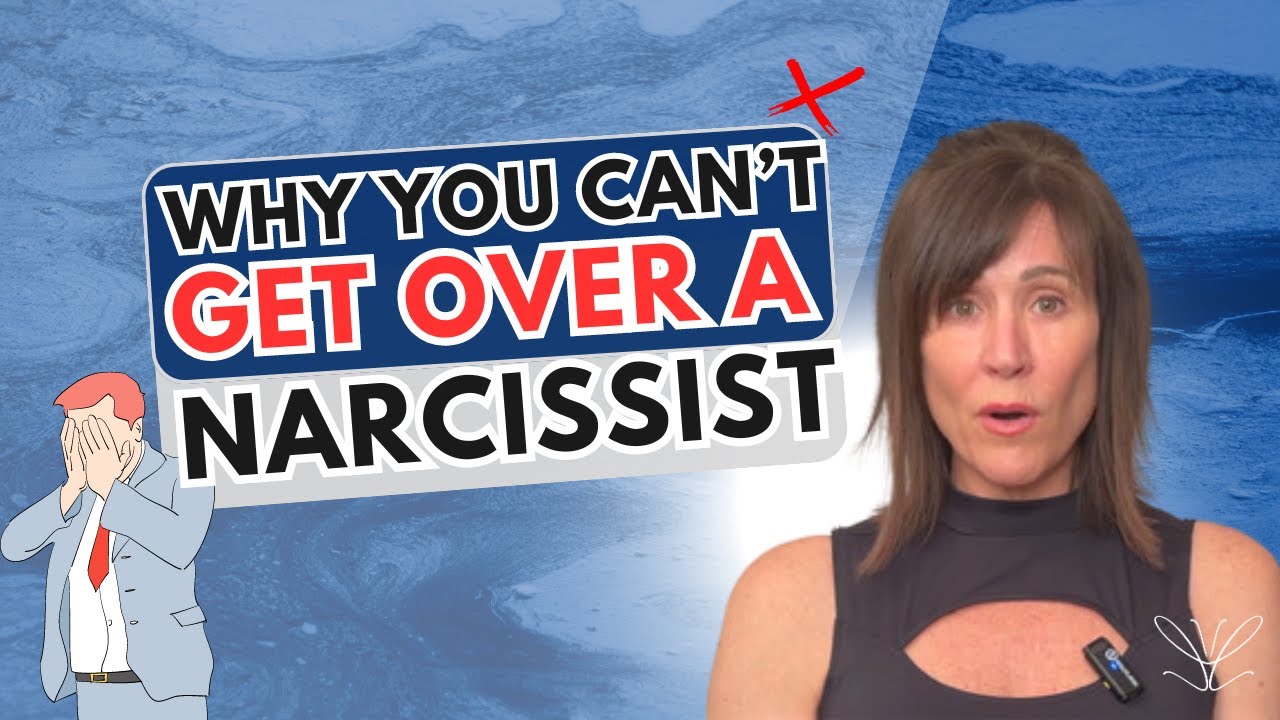 10 Reasons You're Struggling to Get Over a Narcissist