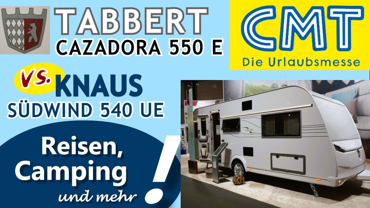 Tabbert CAZADORA 550 E vs. KNAUS SÜDWIND 540 UE | Vorstellung Preisvergleich | CMT 2025 in Stuttgart