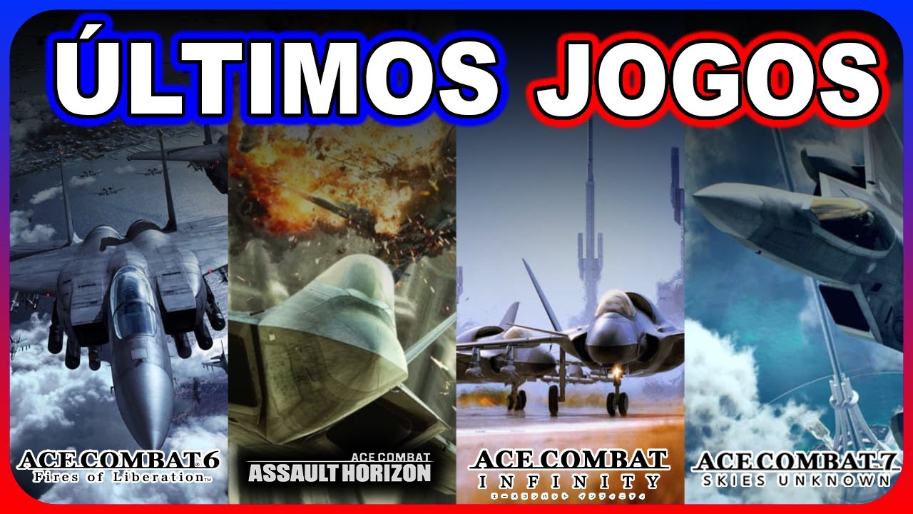 OS ÚLTIMOS JOGOS DA FRANQUIA ACE COMBAT