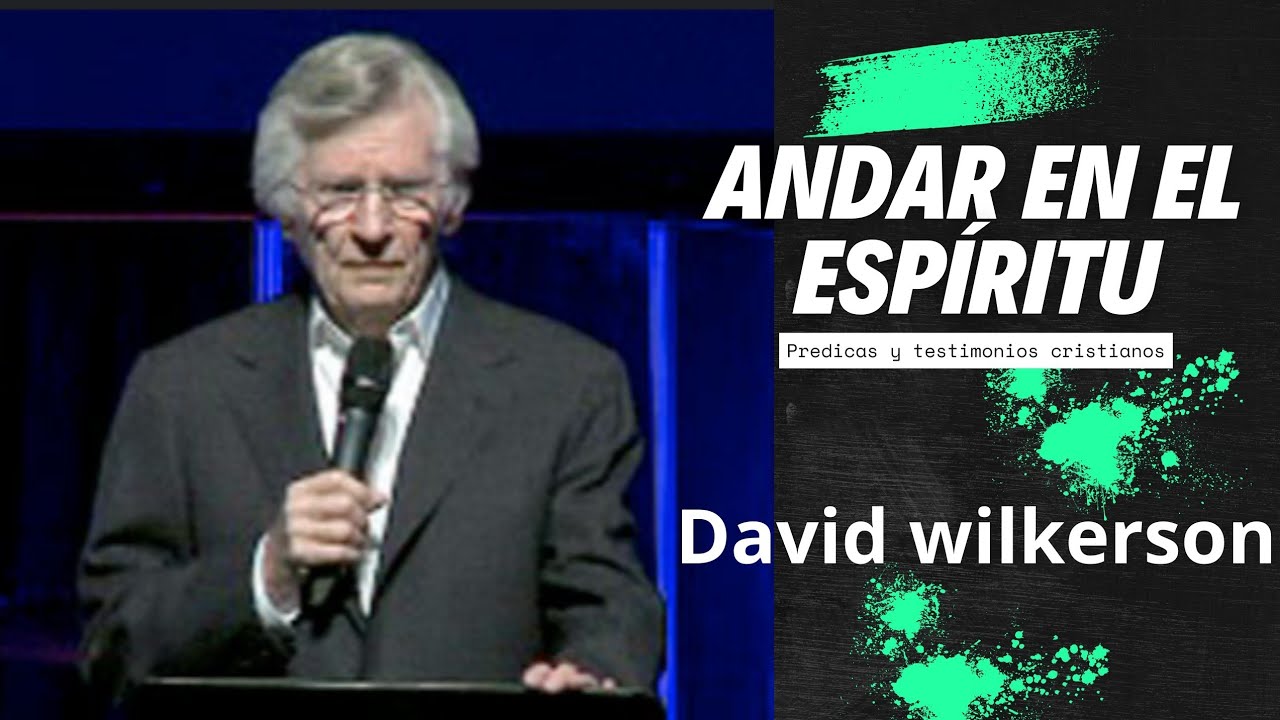 ANDAR EN EL ESPÍRITU SANTO - Por David wilkerson En Español