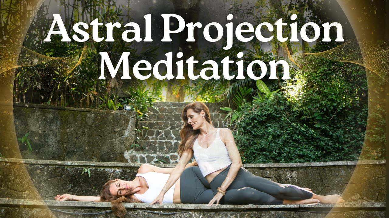 Astral Projection | Guided Meditation to Have an Out of Body Experience